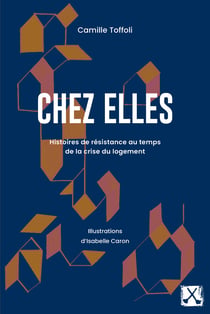 Chez elles : Histoires de résistance au temps de la crise du logement