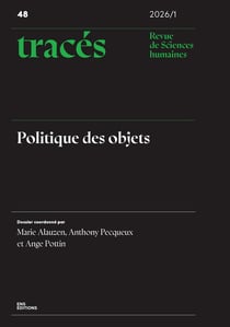 Tracés n.48/2026 : Politique des objets
