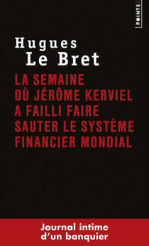 La semaine où Jérôme Kerviel a failli faire sauter le système financier mondial