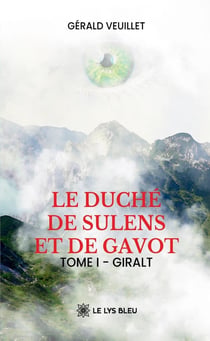 Le duché de Sulens et de Gavot : Tome I - Giralt