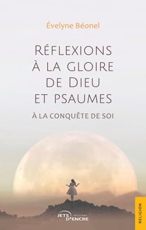 Réflexions à la gloire de Dieu et psaumes : À la conquête de soi