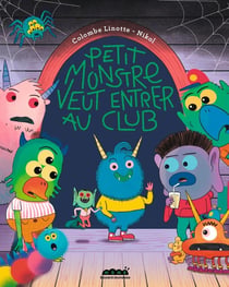 Petit Monstre veut entrer au club