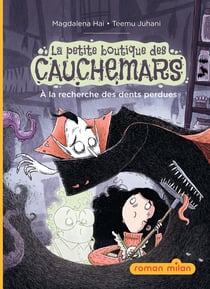 La petite boutique des cauchemars Tome 2 : À la recherche des dents perdues
