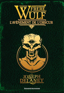 Frère Wulf Tome 4 : L'avènement de l'obscur