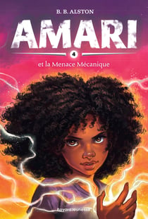 Amari Tome 4 : Amari et la Menace Mécanique