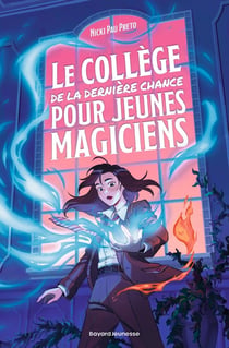 Le collège de la dernière chance Tome 1 : Le collège de la dernière chance pour jeunes magiciens
