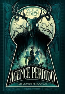 Agence Perdido Tome 1 : Les derniers retrouveurs