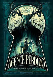 Agence Perdido Tome 1 : Les derniers retrouveurs