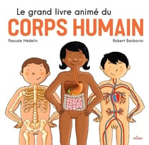 Le grand livre animé du corps humain
