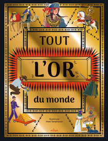 Tout l'or du monde : De la pépite au télescope