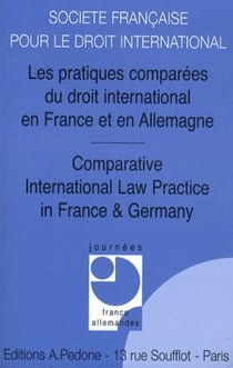 Les pratiques comparees du droit international en france et en allemagne