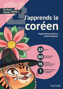 J'apprends le coréen ! Écriture et vocabulaire - Niveau TOPIK 1 et 2