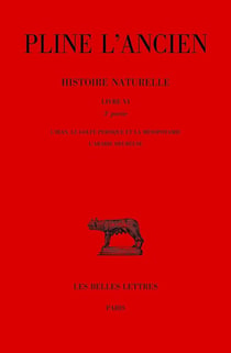 Histoire naturelle Livre VI 3e partie : L'Iran, le Golfe Persique et la Mésopotamie, l'Arabie heureuse