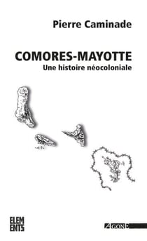 Comores Mayotte : Une histoire néocoloniale
