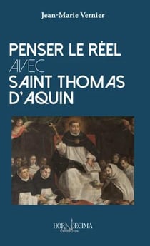 Penser le réel avec saint Thomas d'Aquin
