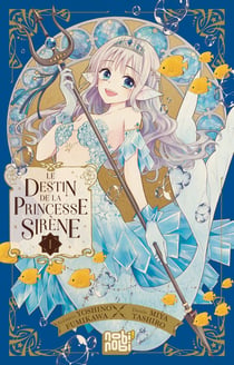 Le destin de la princesse sirène Tome 1