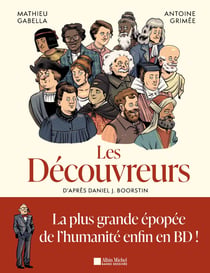 Les Découvreurs - tome 1 : Brève histoire de la découverte du monde