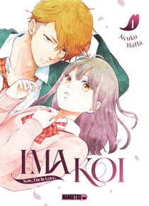 Ima Koi : Now, I'm in love Tome 1