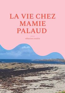 La vie chez mamie palaud
