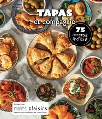 Tapas et compagnie : 75 recettes d'ici