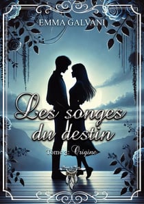 Les songes du destin Tome 3 : Origine