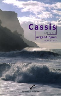 Cassis : Instants argentiques 1985 - 2026