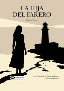 La hija del farero : Relatos Cortos