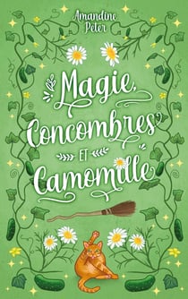 Magie, concombres et Camomille