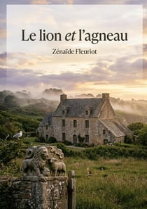 Le lion et l'agneau : Une touchante histoire de Zénaïde Fleuriot explorant les thèmes de la fraternité, de la compassion et du pardon dans un manoir breton pittoresque.