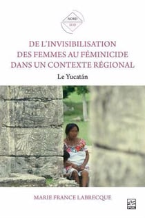 De l'invisibilisation des femmes au féminicide dans un contexte régional : Le Yucatán