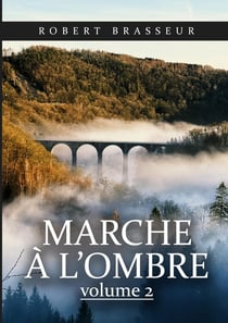 Marche à l'ombre : Tome 2