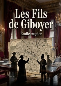 Les Fils de Giboyer : Une comédie sociale explorant l'antagonisme entre principes anciens et modernes à travers des personnages cléricaux et bourgeois.