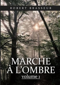 Marche à l'ombre : Tome 1