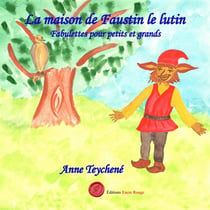 La maison de Faustin le lutin : Fabulettes pour petits et grands