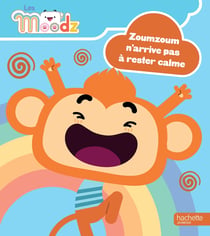 Les Moodz : Zoumzoum n'arrive pas à rester calme