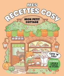 Mes recettes cute'n cosy : Mon cottage cosy