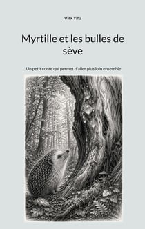 Myrtille et les bulles de sève : Un petit conte qui permet d'aller plus loin ensemble