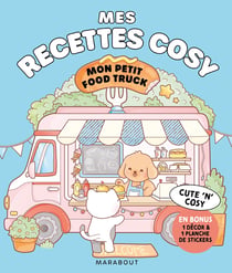 Mes recettes cute'n cosy : Mon petit foodtruck