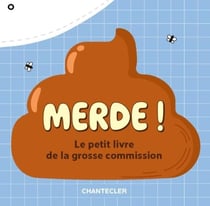 Merde ! Le petit livre de la grosse commission