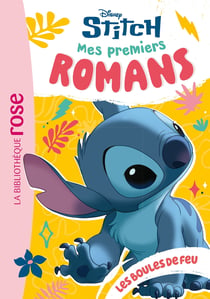 Mes premiers romans Stitch Tome 9 : Les boules de feu