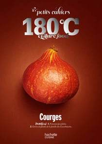 Les petit cahiers 180°C : Courges