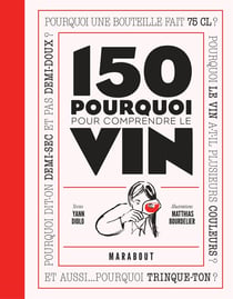 150 pourquoi pour comprendre le vin