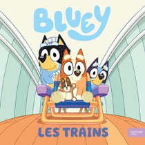 Bluey : Les trains