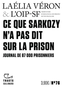 Ce que Sarkozy n'a pas dit sur la prison : Journal de 87000 prisonniers
