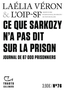 Ce que Sarkozy n'a pas dit sur la prison : Journal de 87000 prisonniers