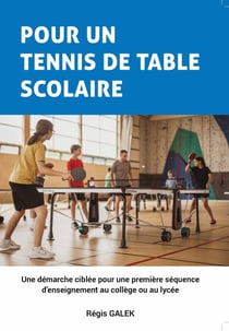 Pour un tennis de table scolaire : Une démarche ciblée pour une première séquence d'enseignement au collège ou au lycée