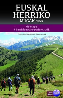 Euskal Herriko Mugak oinez : 66 etapa 7 herrialdeetako perimetrotik