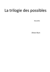 La trilogie des possibles