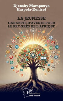 La jeunesse : Garantie d'avenir pour le progrès de l'Afrique