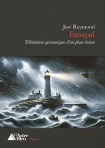 Farsipal : Tribulations germaniques d'un phare breton